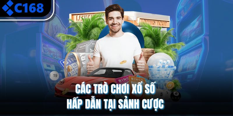 Các trò chơi xổ số hấp dẫn tại sảnh cược